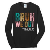 Retro Vintage Bruh We Out Teachers Happy Last Day Of School Gift Tall Long Sleeve T-Shirt