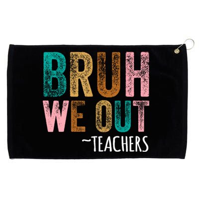 Retro Vintage Bruh We Out Teachers Happy Last Day Of School Gift Grommeted Golf Towel