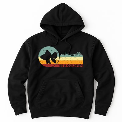 Retro Vintage Be A Goldfish Hoodie