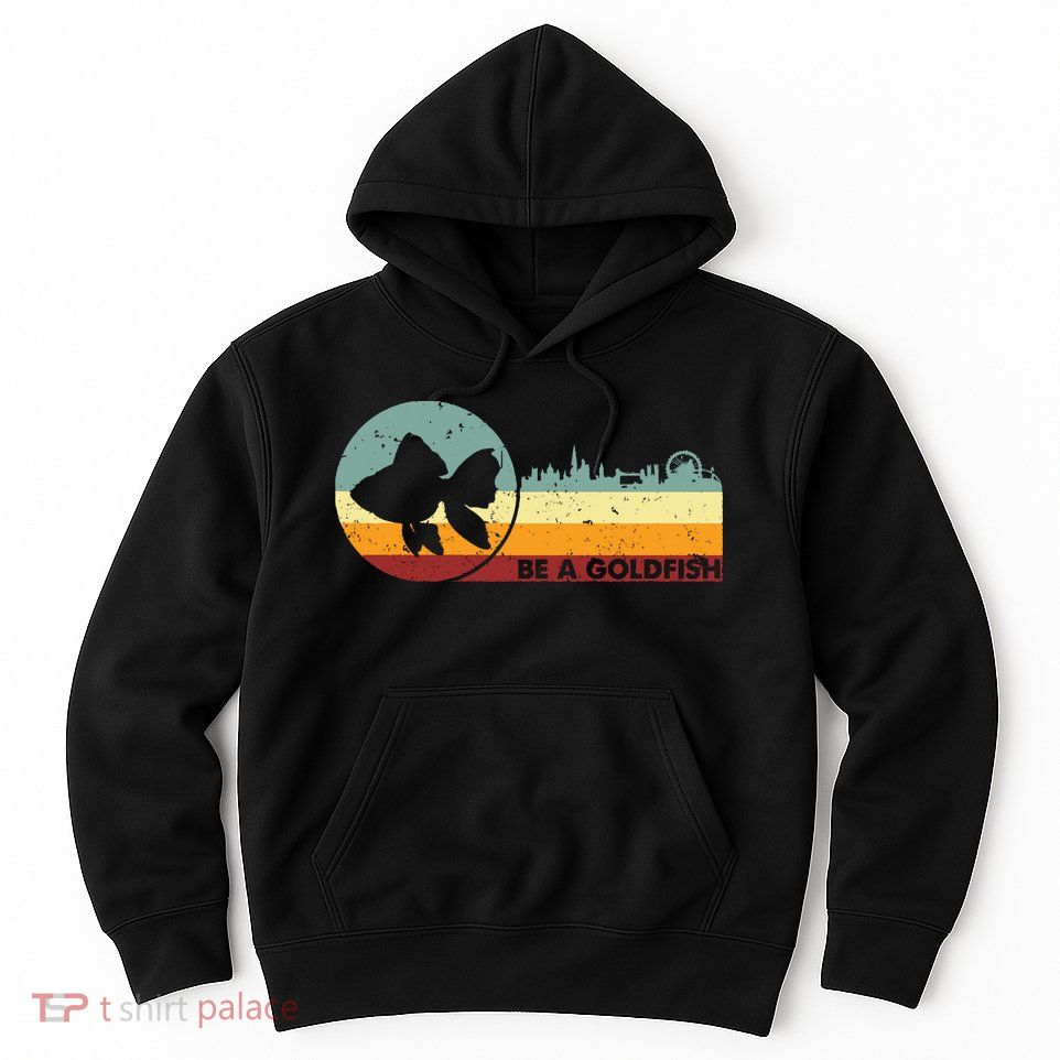 Retro Vintage Be A Goldfish Hoodie