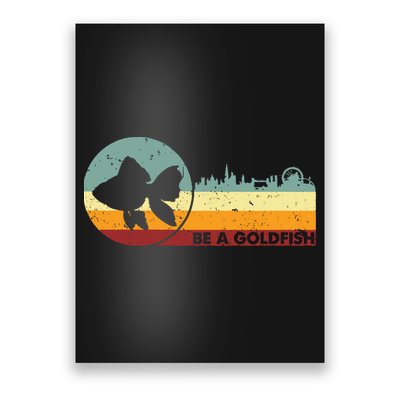 Retro Vintage Be A Goldfish Poster