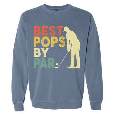 Retro Vintage Best Pops By Par Golf Father's Day For Grandpa Garment-Dyed Sweatshirt
