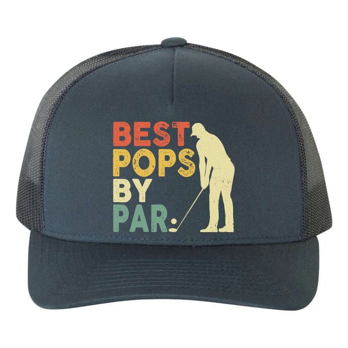 Retro Vintage Best Pops By Par Golf Father's Day For Grandpa Yupoong Adult 5-Panel Trucker Hat