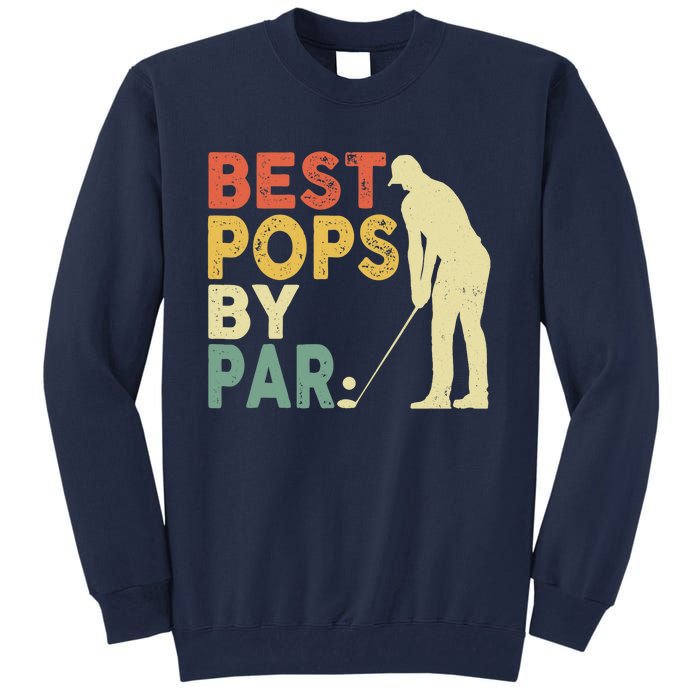 Retro Vintage Best Pops By Par Golf Father's Day For Grandpa Tall Sweatshirt