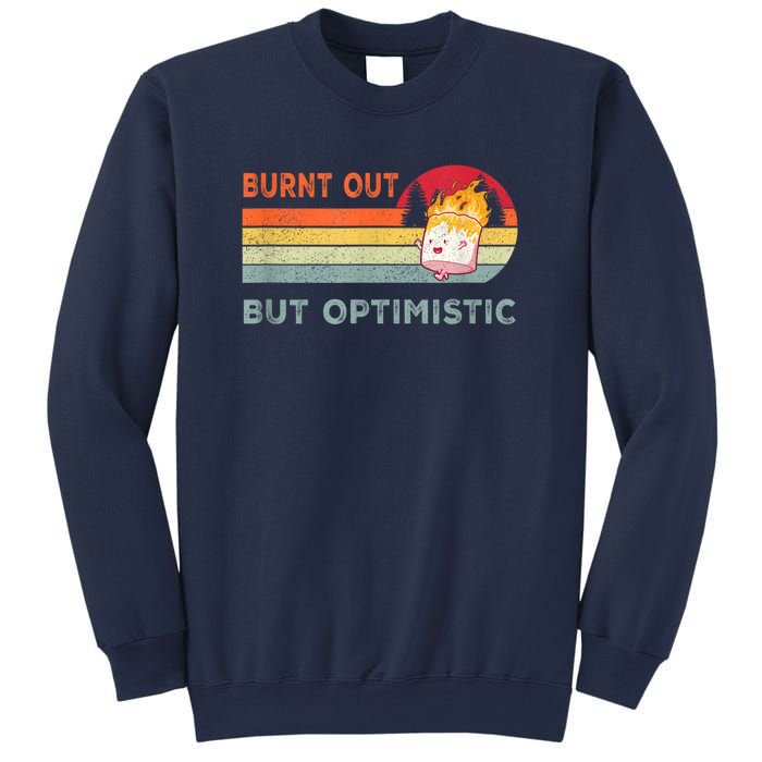 Retro Vintage Burnt Out But Optimistic Funny Saying Sweatshirt