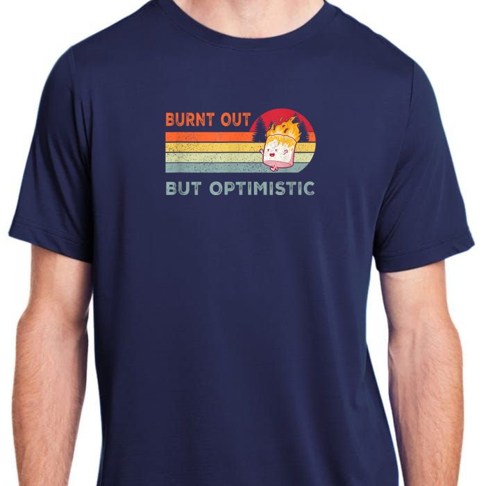 Retro Vintage Burnt Out But Optimistic Funny Saying Adult ChromaSoft Performance T-Shirt