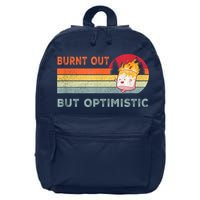 Retro Vintage Burnt Out But Optimistic Funny Saying 16 in Basic Backpack
