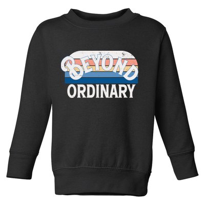 Retro Vintage Beyond Ordinary Toddler Sweatshirt