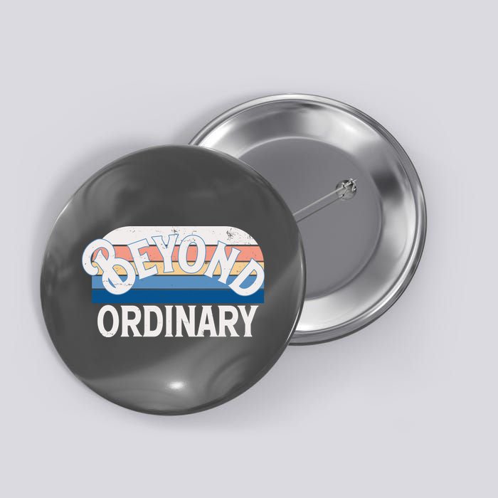 Retro Vintage Beyond Ordinary Button