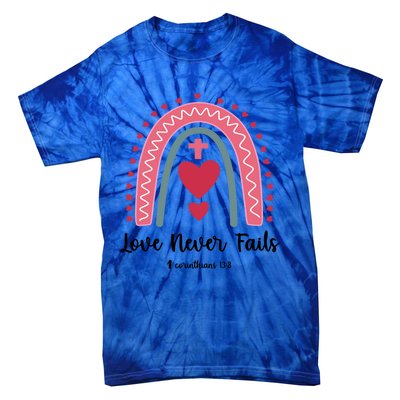 Religious Valentines Christian Love Never Fails Rainbow Gift Tie-Dye T-Shirt