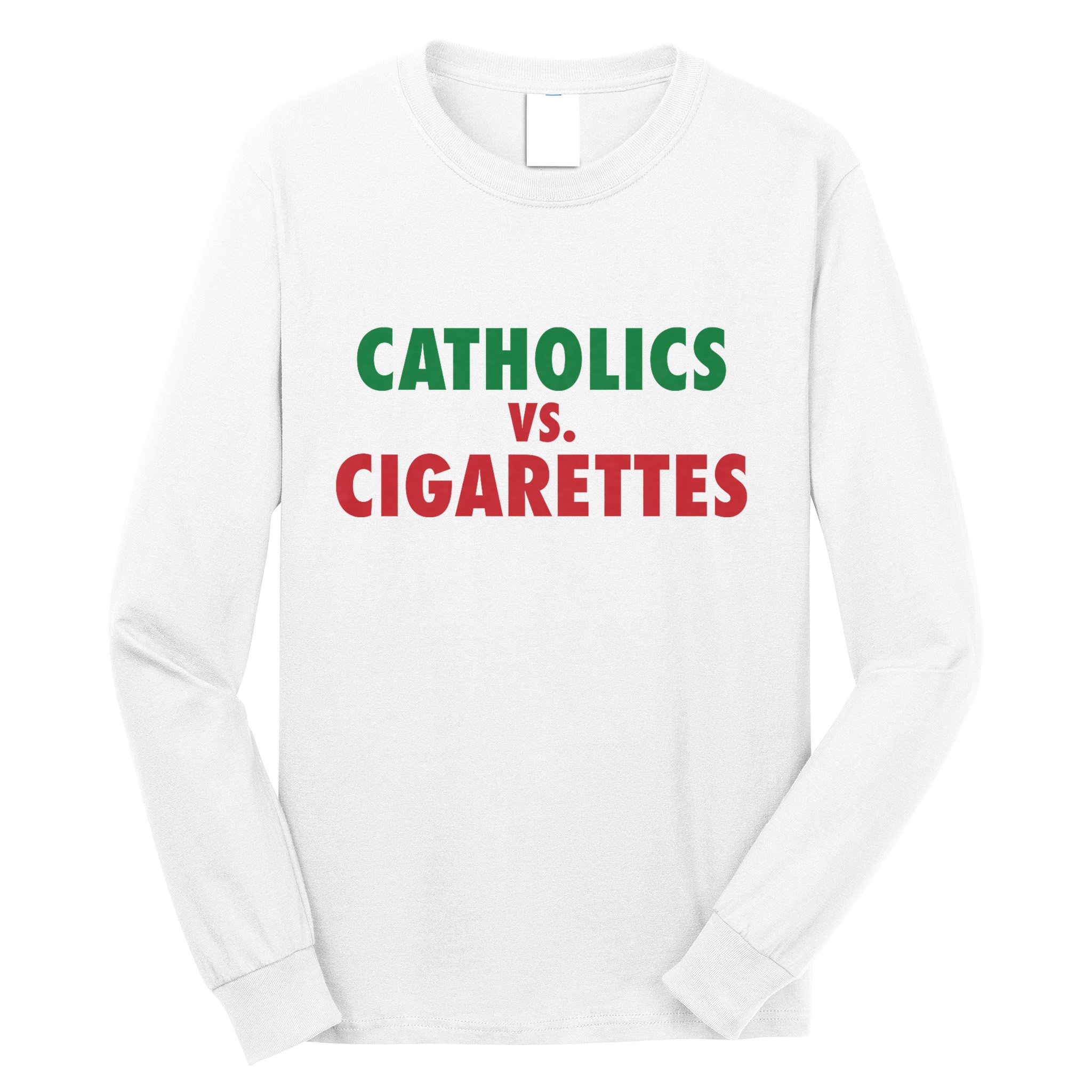 Retro Vintage Catholics Vs Cigarettes Funny Saying Long Sleeve Shirt
