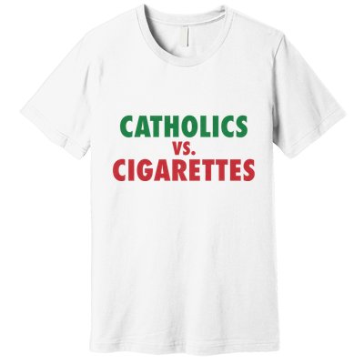 Retro Vintage Catholics Vs Cigarettes Funny Saying Premium T-Shirt