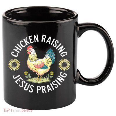 Retro Vintage Chicken Raising & Jesus Praising 11oz C Handle Ceramic Mug