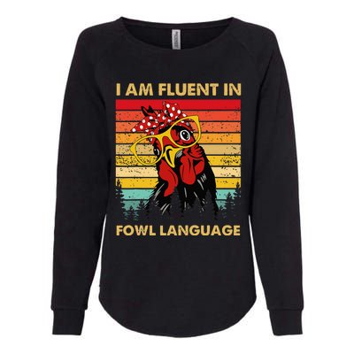 Retro Vintage Chicken Funny I Am Fluent Fowl Language Womens California Wash Sweatshirt