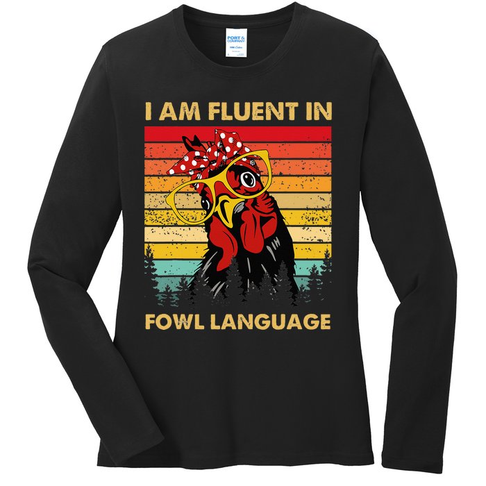 Retro Vintage Chicken Funny I Am Fluent Fowl Language Ladies Long Sleeve Shirt