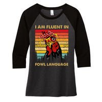 Retro Vintage Chicken Funny I Am Fluent Fowl Language Women's Tri-Blend 3/4-Sleeve Raglan Shirt