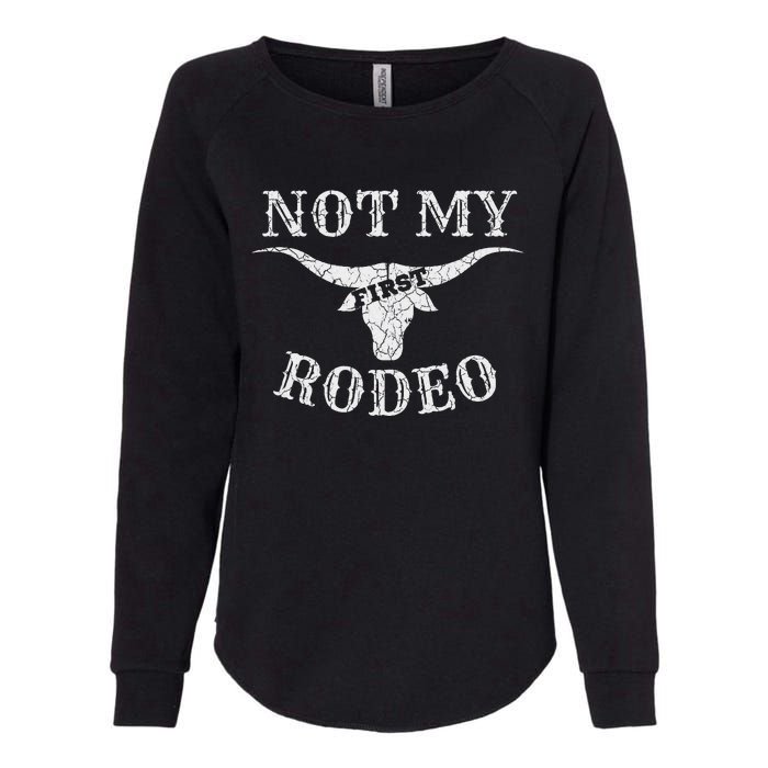 Retro Vintage Country Music Not My First Rodeo Womens California Wash Sweatshirt