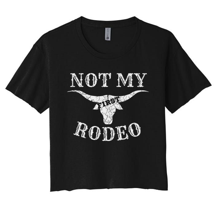 Retro Vintage Country Music Not My First Rodeo Women's Crop Top Tee