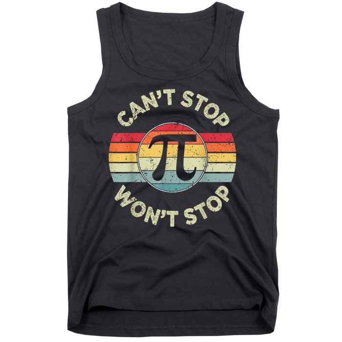 Retro Vintage Can'T Stop Pi Won'T Stop Pi Day Math Teachers Tank Top