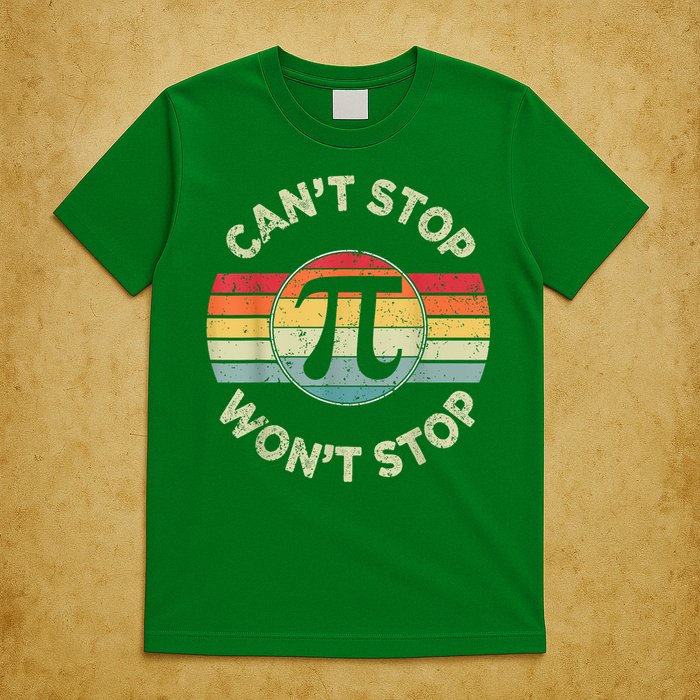Retro Vintage Can'T Stop Pi Won'T Stop Pi Day Math Teachers T-Shirt