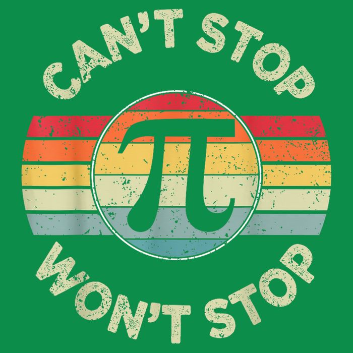 Retro Vintage Can'T Stop Pi Won'T Stop Pi Day Math Teachers T-Shirt