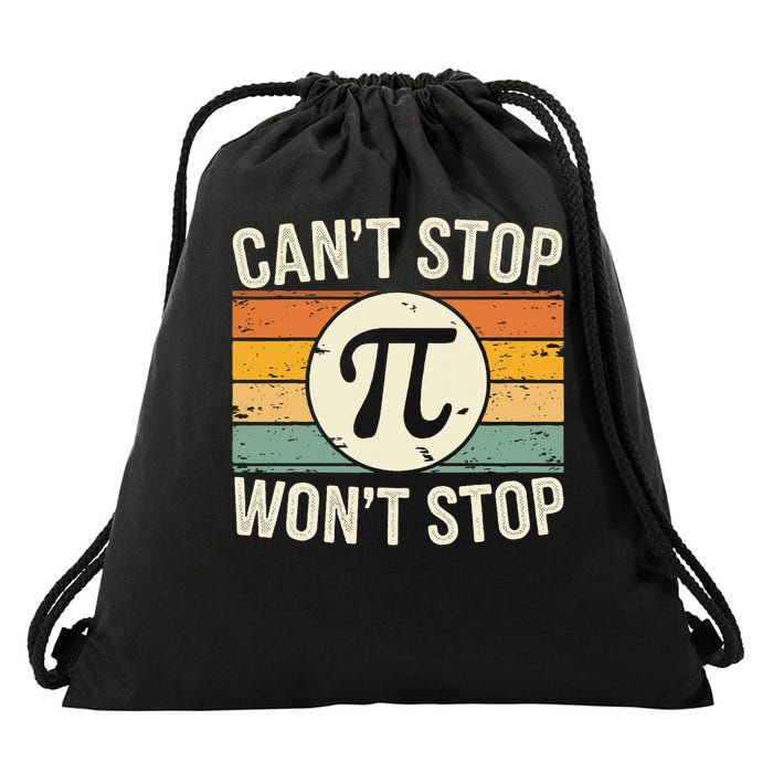Retro Vintage Cant Stop Pi Wont Stop Pi Day Math Teachers Drawstring Bag