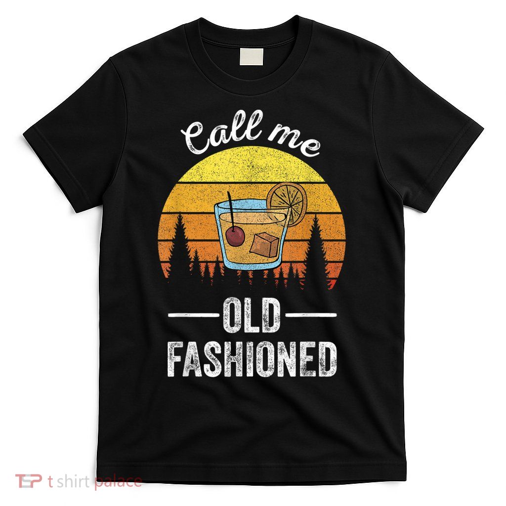 Retro Vintage Call Me Old Fashioned Whiskey Wisconsin Funny T-Shirt