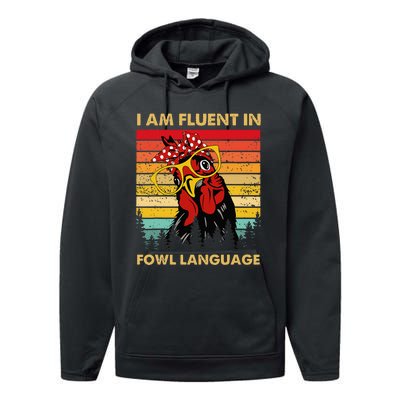 Retro Vintage Chicken Funny I Am Fluent Fowl Language Performance Fleece Hoodie