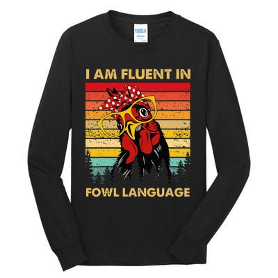 Retro Vintage Chicken Funny I Am Fluent Fowl Language Tall Long Sleeve T-Shirt