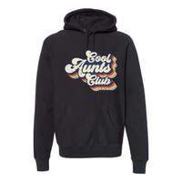 Retro Vintage Cool Aunts Club Groovy Aunt Mothers Day Premium Hoodie