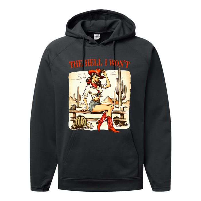 Retro Vintage Cowgirl The Hell I WonT Performance Fleece Hoodie