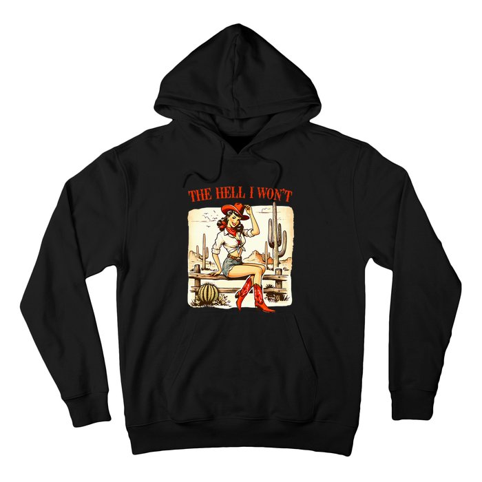 Retro Vintage Cowgirl The Hell I WonT Hoodie