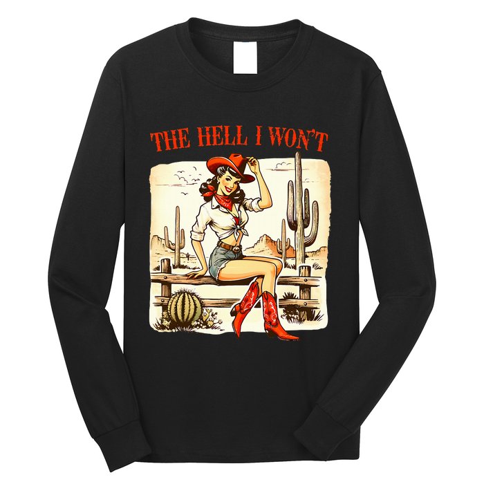 Retro Vintage Cowgirl The Hell I WonT Long Sleeve Shirt