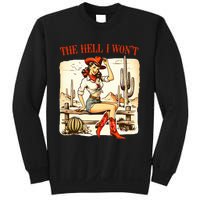 Retro Vintage Cowgirl The Hell I WonT Sweatshirt