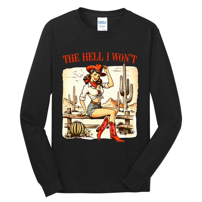 Retro Vintage Cowgirl The Hell I WonT Tall Long Sleeve T-Shirt