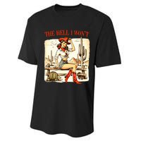 Retro Vintage Cowgirl The Hell I WonT Performance Sprint T-Shirt