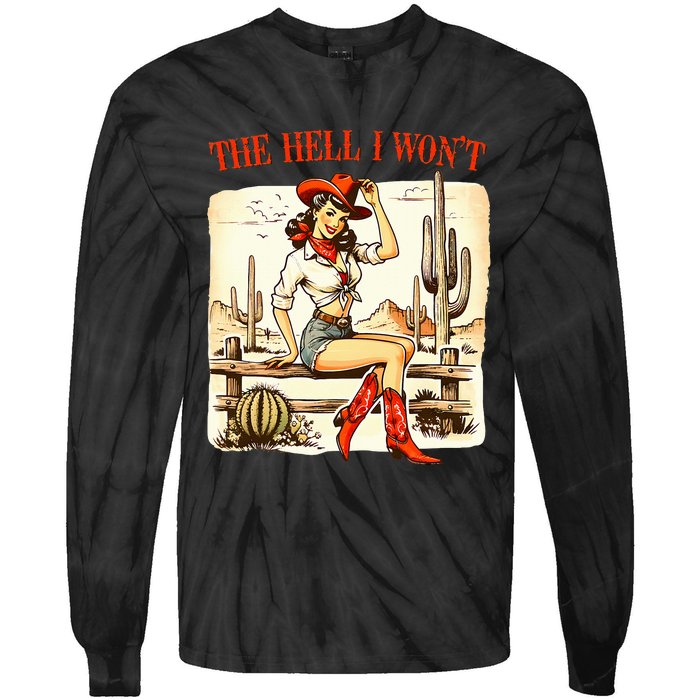 Retro Vintage Cowgirl The Hell I WonT Tie-Dye Long Sleeve Shirt