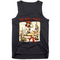 Retro Vintage Cowgirl The Hell I WonT Tank Top