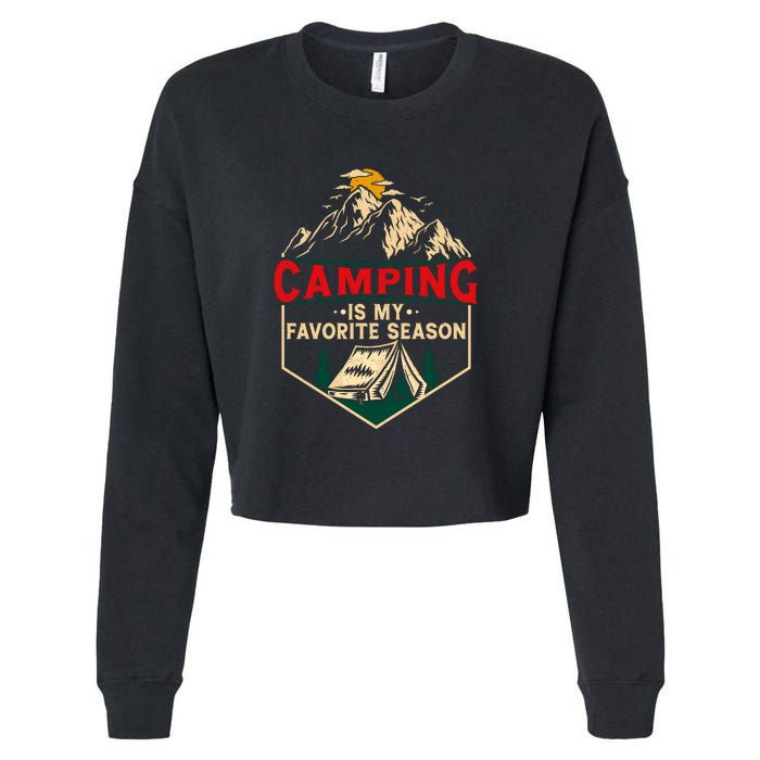 Retro Vintage Camping Is My Favorite Season Gift Cropped Pullover Crew