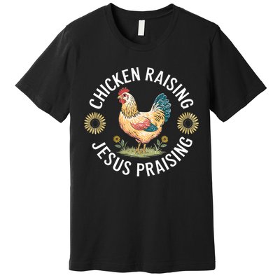 Retro Vintage Chicken Raising & Jesus Praising Premium T-Shirt