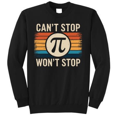 Retro Vintage Cant Stop Pi Wont Stop Pi Day Math Teachers Sweatshirt