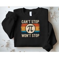 Retro Vintage Cant Stop Pi Wont Stop Pi Day Math Teachers Sweatshirt
