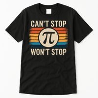 Retro Vintage Cant Stop Pi Wont Stop Pi Day Math Teachers Tall T-Shirt
