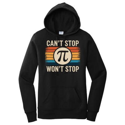 Retro Vintage Cant Stop Pi Wont Stop Pi Day Math Teachers Women's Pullover Hoodie