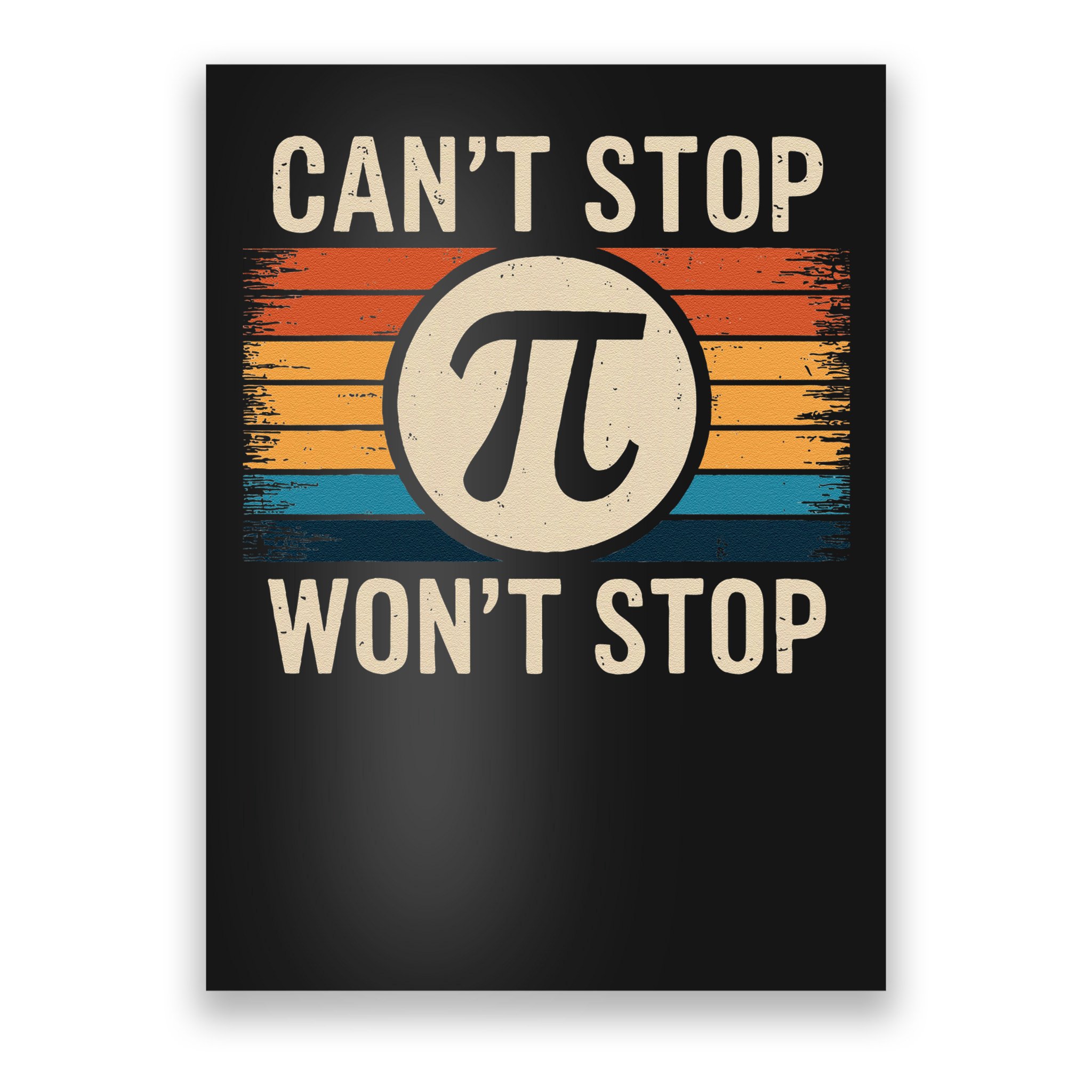 Retro Vintage Cant Stop Pi Wont Stop Pi Day Math Teachers Poster
