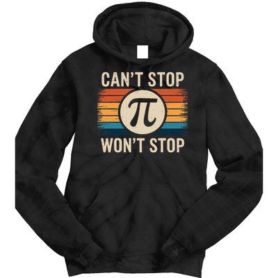 Retro Vintage Cant Stop Pi Wont Stop Pi Day Math Teachers Tie Dye Hoodie