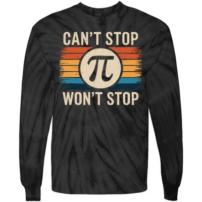 Retro Vintage Cant Stop Pi Wont Stop Pi Day Math Teachers Tie-Dye Long Sleeve Shirt