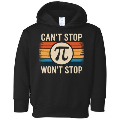 Retro Vintage Cant Stop Pi Wont Stop Pi Day Math Teachers Toddler Hoodie