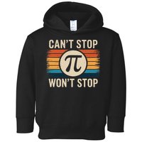 Retro Vintage Cant Stop Pi Wont Stop Pi Day Math Teachers Toddler Hoodie