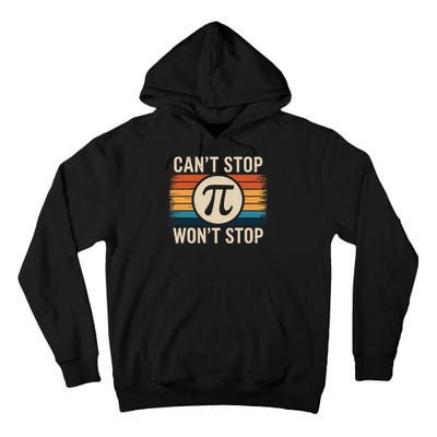 Retro Vintage Cant Stop Pi Wont Stop Pi Day Math Teachers Tall Hoodie